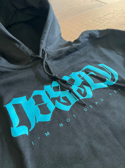 Not Dead Yet Hoodie